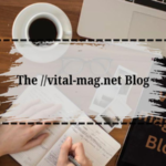 Vital-Mag.net blog